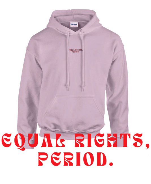 'Equal Rights, Period.' | Stickerei | Hoodie
